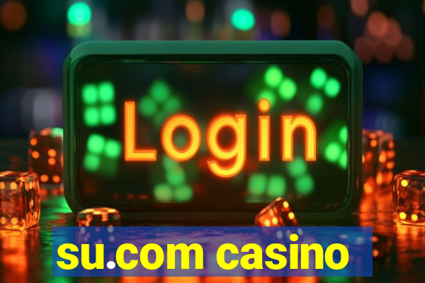su.com casino